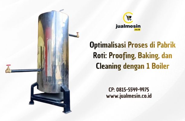 Optimalisasi Proses di Pabrik Rotindengan 1 Boiler