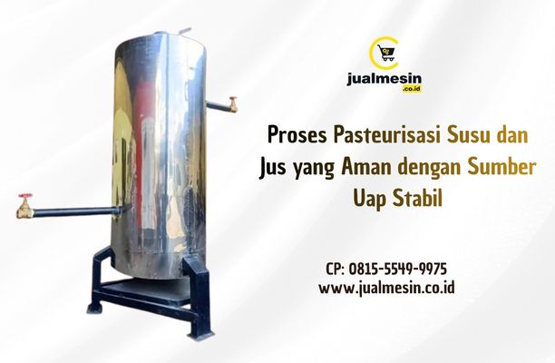 Proses Pasteurisasi dengan Sumber Uap