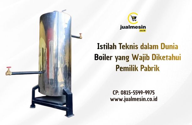 Istilah Teknis dalam Dunia Boiler