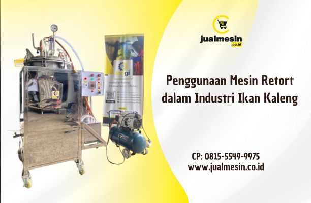 Penggunaan Mesin Retort dalam Industri Ikan Kaleng