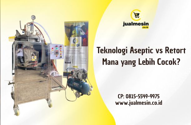 Teknologi Aseptic vs Retort