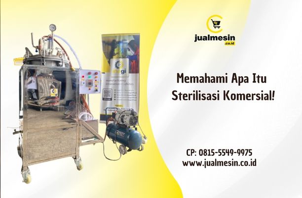 Memahami Apa Itu Sterilisasi Komersial