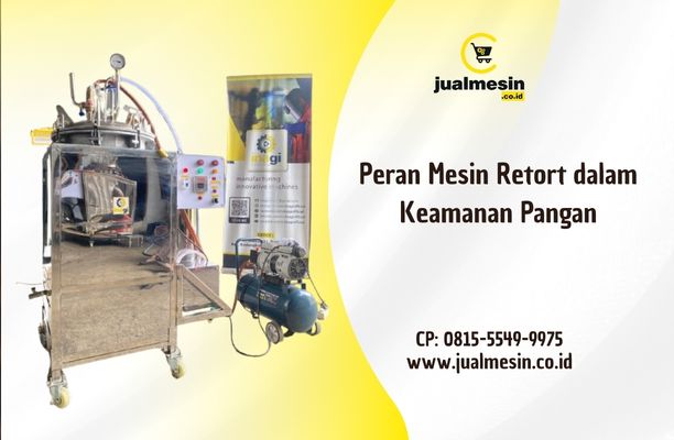 Peran Mesin Retort dalam Keamanan Pangan