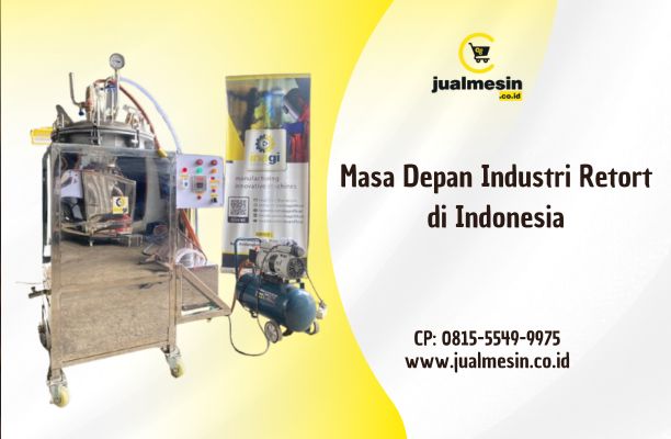 Masa Depan Industri Retort di Indonesia