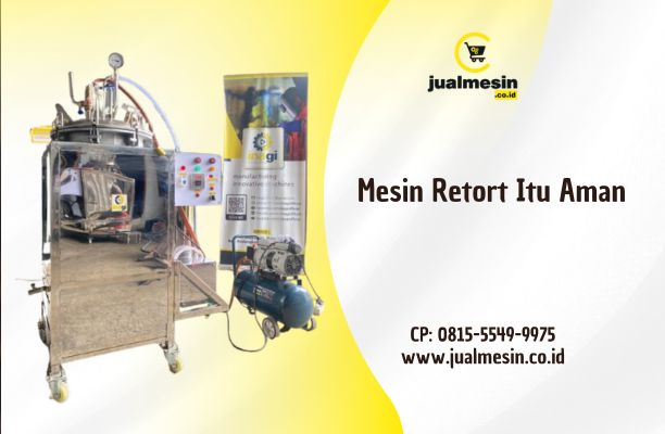 Mesin Retort Itu Aman