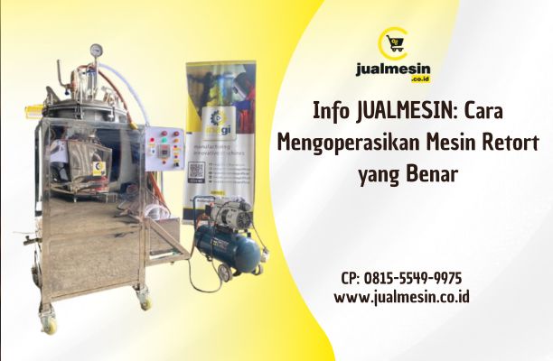 Cara Mengoperasikan Mesin Retort yang Benar