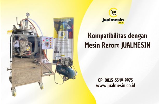 Kompatibilitas dengan Mesin Retort JUALMESIN