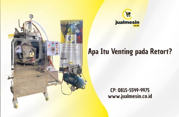 Apa Itu Venting pada Retort?