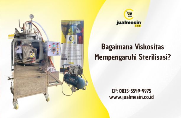 Bagaimana Viskositas Mempengaruhi Sterilisasi?