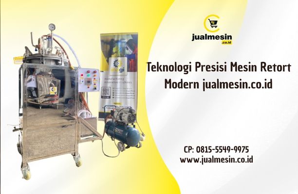 Teknologi Presisi Mesin Retort Modern jualmesin.co.id