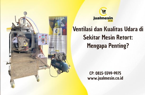 Ventilasi dan Kualitas Udara di Sekitar Mesin Retort