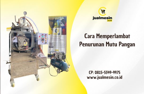 Cara Memperlambat Penurunan Mutu Pangan